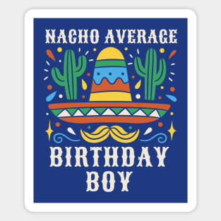 Funny Nacho Average Birthday Boy // Vintage Mexican Cinco de Mayo Magnet